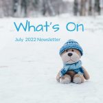 What’s On – July 2022